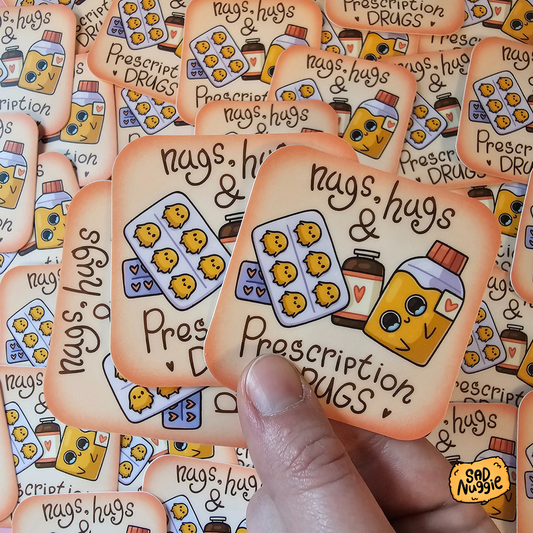 Nugs, Hugs, & Prescription Drugs Sad Nuggie Sticker