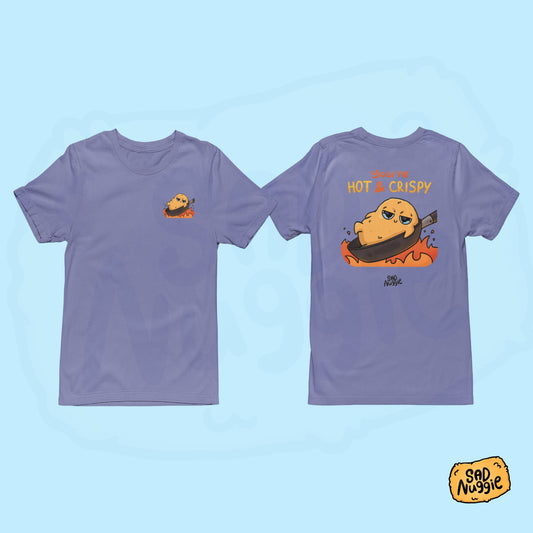You're Hot & Crispy T-shirt