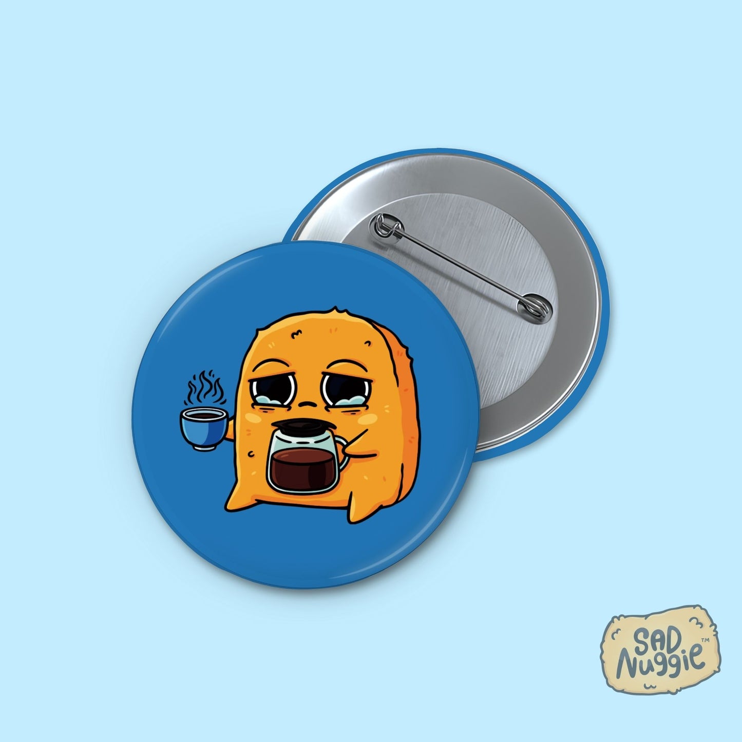 Sad Nuggie Coffee Large Button