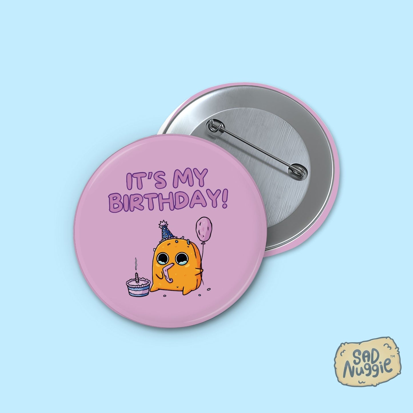 Sad Nuggie It's My Birthday (Pink) Large Button