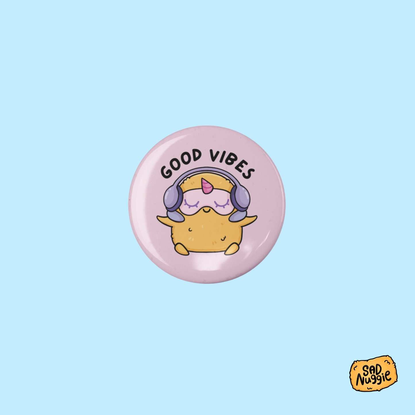 Sad Nuggie Good Vibes Small Button