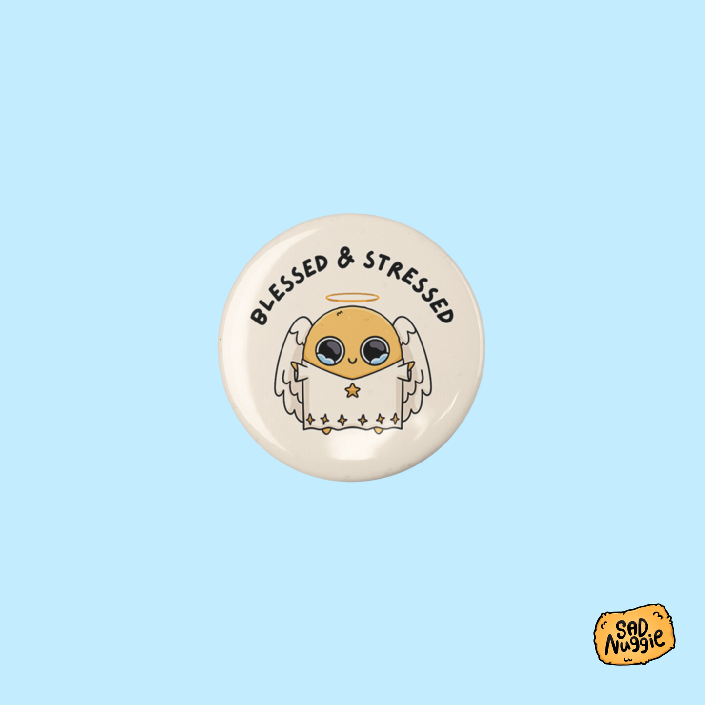 Sad Nuggie Blessed & Stressed Small Button