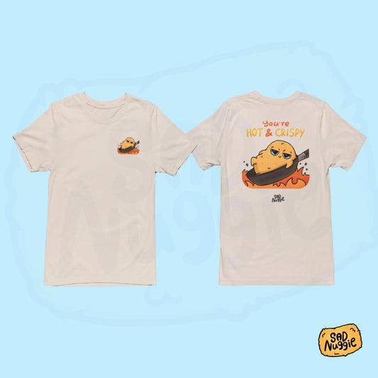 You're Hot & Crispy T-shirt