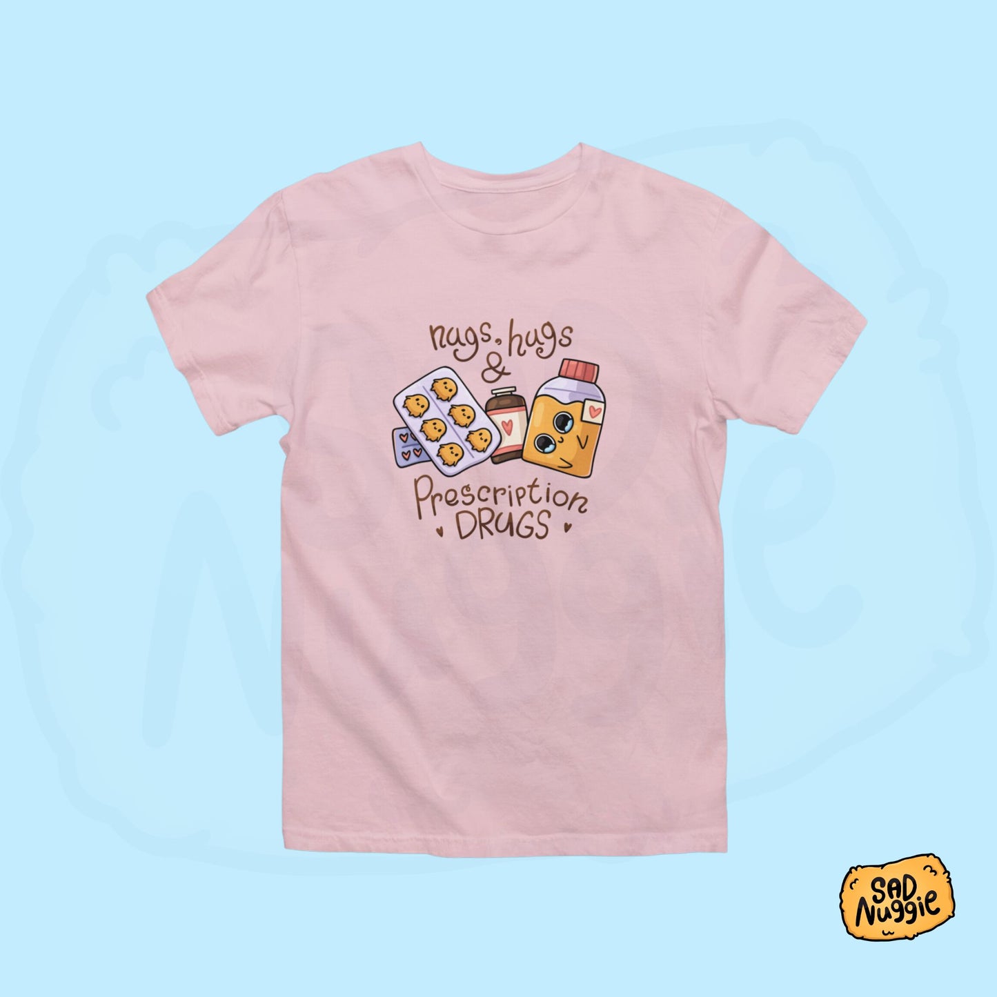 Nugs, Hugs, & Prescription Drugs T-shirt