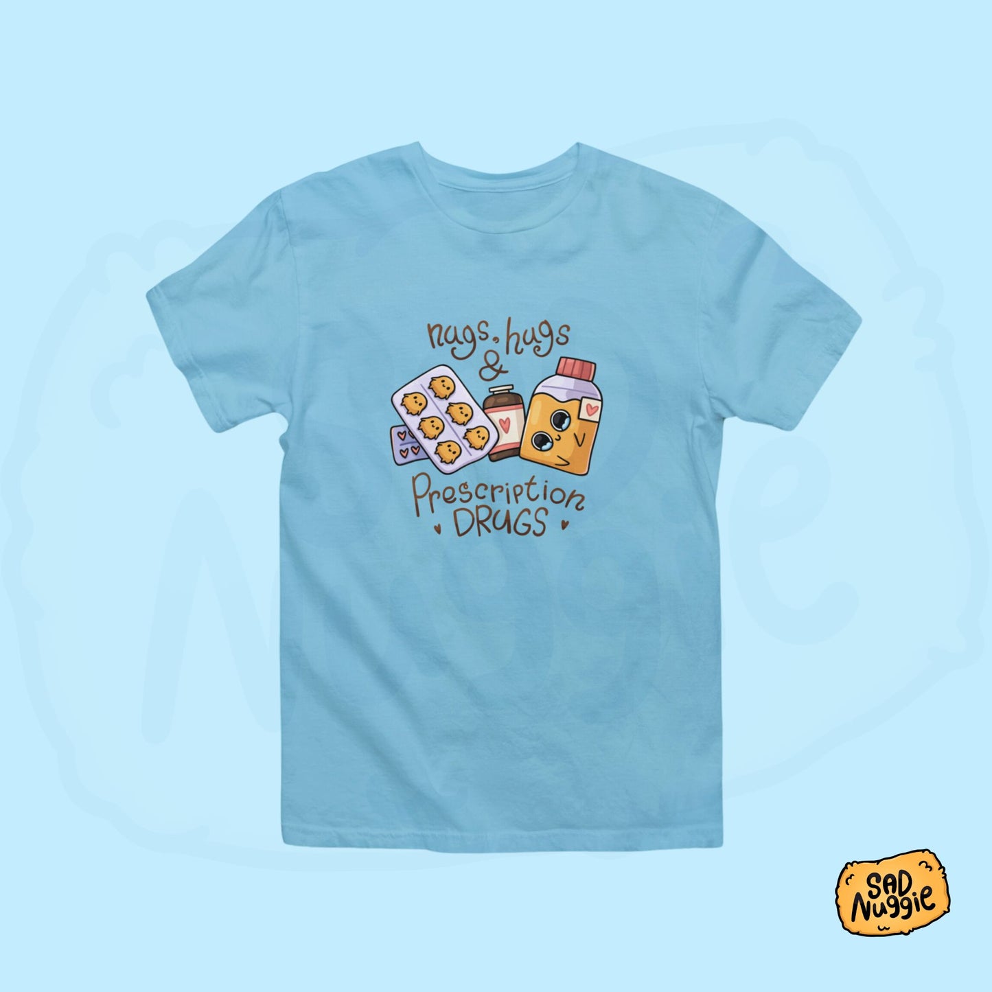Nugs, Hugs, & Prescription Drugs T-shirt