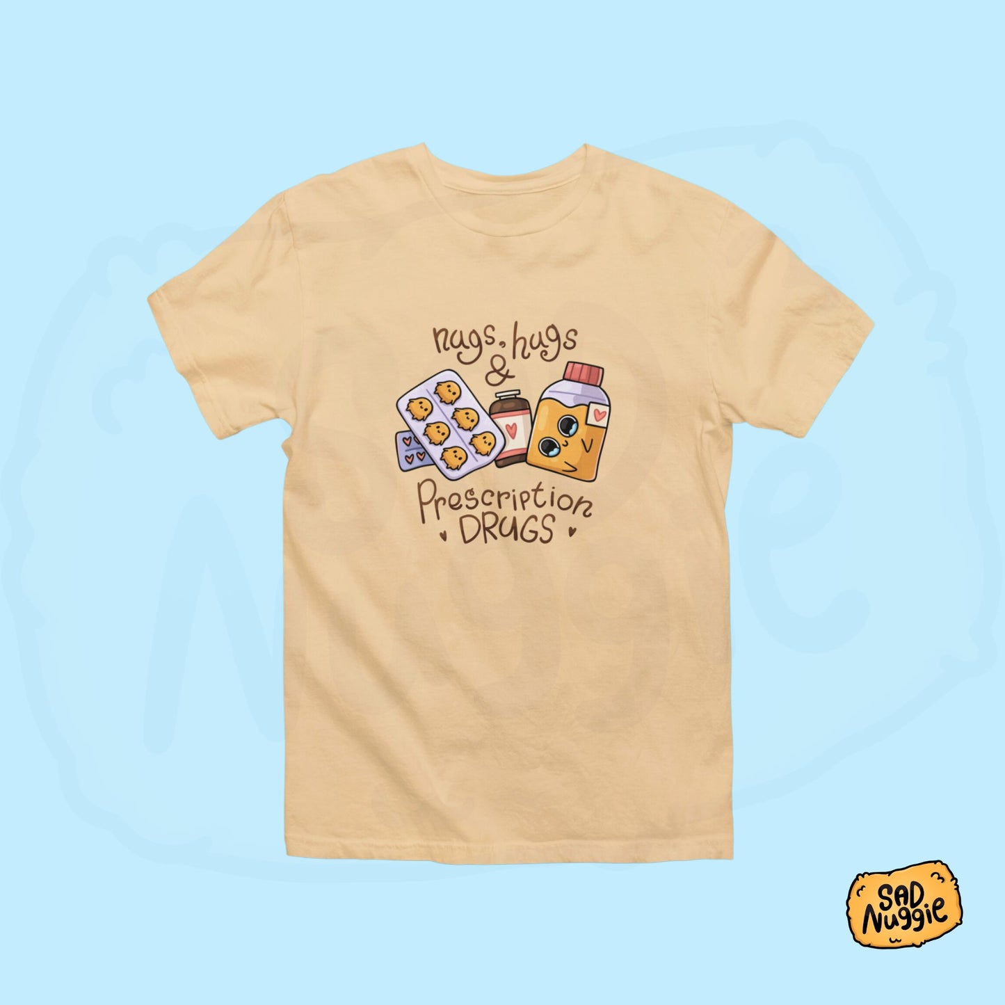 Nugs, Hugs, & Prescription Drugs T-shirt