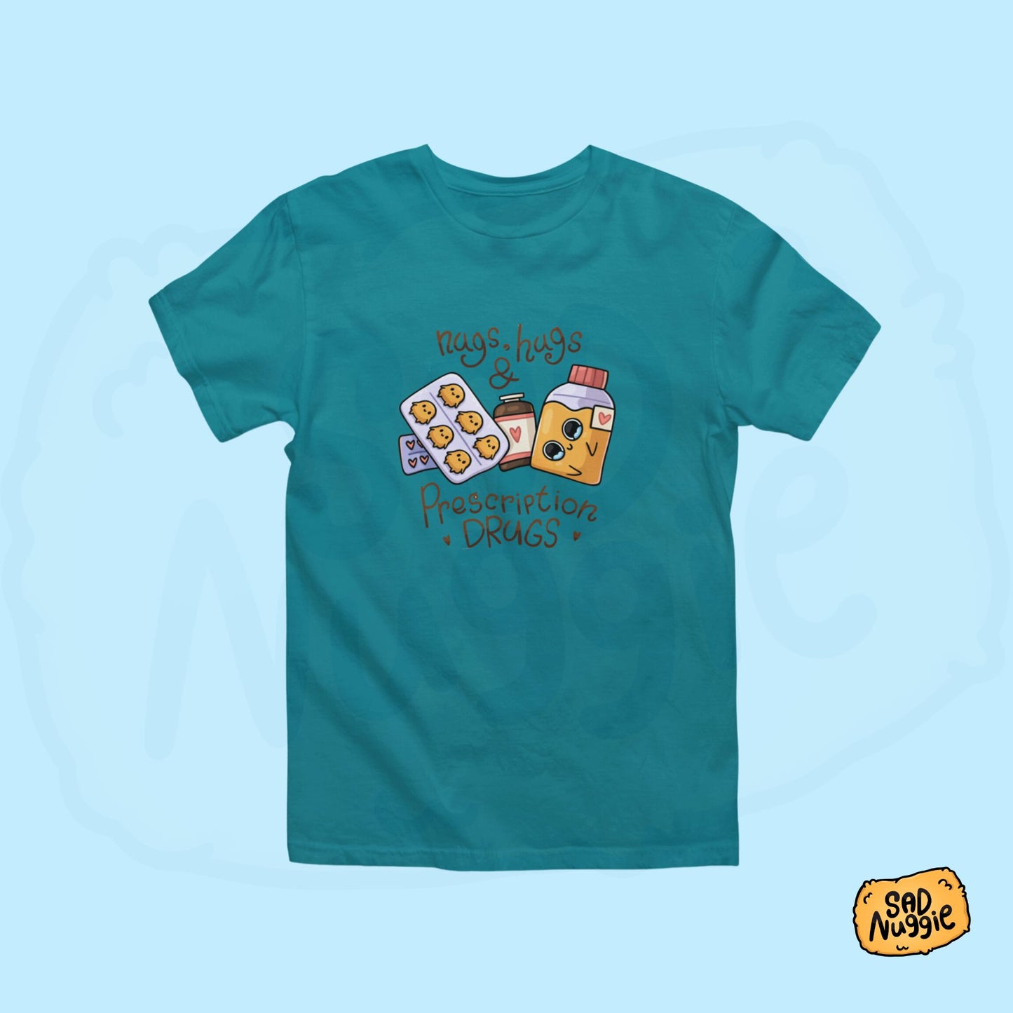 Nugs, Hugs, & Prescription Drugs T-shirt